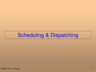 Scheduling &amp; Dispatching