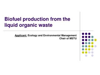 Biofuel production from the liquid organic waste