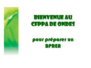 BIENVENUE AU CFPPA DE ONDES