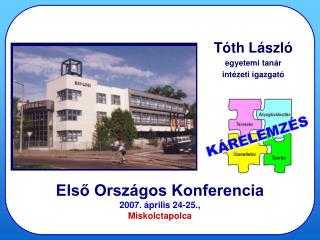 Első Országos Konferencia 2007. április 24-25., Miskolctapolca