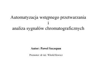 Automatyzacja wstępnego przetwarzania i analiza sygnałów chromatograficznych