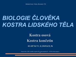 BIOLOGIE ČLOVĚKA KOSTRA LIDSKÉHO TĚLA