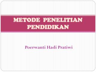 METODE PENELITIAN PENDIDIKAN