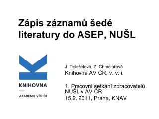 Zápis záznamů šedé literatury do ASEP, NUŠL