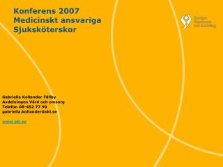 Konferens 2007 Medicinskt ansvariga Sjuksköterskor