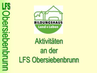 Aktivitäten an der LFS Obersiebenbrunn