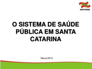O SISTEMA DE SAÚDE PÚBLICA EM SANTA CATARINA