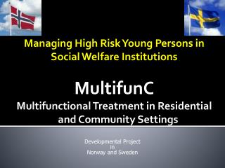 Managing High Risk Young Persons in Social Welfare Institutions MultifunC