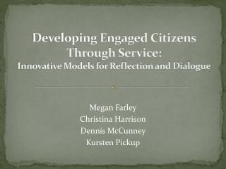 Developing Engaged Citizens Through Service: Innovative Models for Reflection and Dialogue