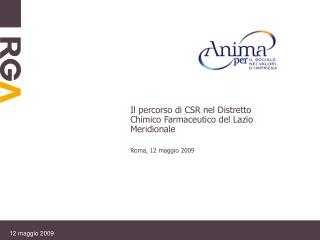 Il percorso di CSR nel Distretto Chimico Farmaceutico del Lazio Meridionale Roma, 12 maggio 2009