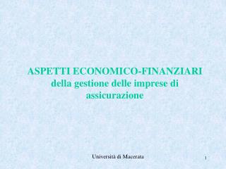 ASPETTI ECONOMICO-FINANZIARI della gestione delle imprese di assicurazione