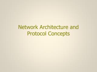 Network Architecture and Protocol Concepts