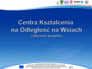 Centra Kształcenia na Odległość na Wsiach założenia projektu