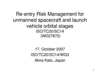 17, October 2007 ISO/TC20/SC14/WG3 Akira Kato, Japan