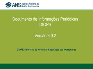 Documento de Informações Periódicas DIOPS Versão 3.0.2