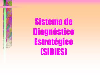 Sistema de Diagnóstico Estratégico (SIDIES)