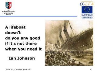 A lifeboat doesn’t do you any good if it’s not there when you need it Ian Johnson