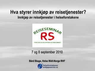 Hva styrer innkjøp av reisetjenester? Innkjøp av reisetjenester i helseforetakene
