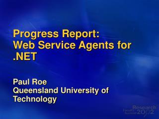 Progress Report: Web Service Agents for .NET