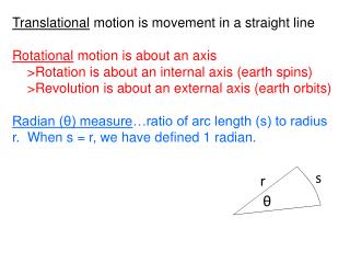 Translational motion is movement in a straight line Rotational motion is about an axis