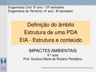 IMPACTES AMBIENTAIS 9 ª aula Prof. Doutora Maria do Rosário Partidário