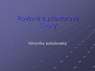 Rovinné a priestorové útvary