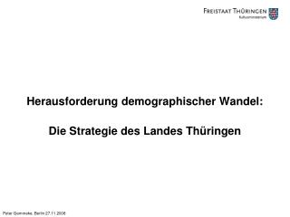 Herausforderung demographischer Wandel: Die Strategie des Landes Thüringen