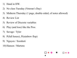 Hand in HW. No class Tuesday (Veteran’s Day)