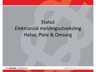 Status Elektronisk meldingsutveksling Helse, Pleie &amp; Omsorg