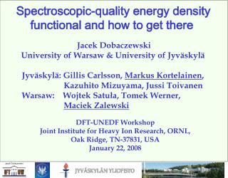 Jacek Dobaczewski University of Warsaw &amp; University of Jyväskylä