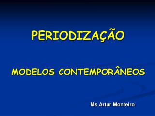 PERIODIZAÇÃO MODELOS CONTEMPORÂNEOS