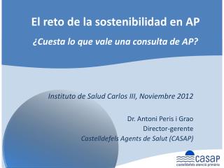 El reto de la sostenibilidad en AP ¿Cuesta lo que vale una consulta de AP?