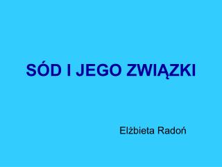 SÓD I JEGO ZWIĄZKI