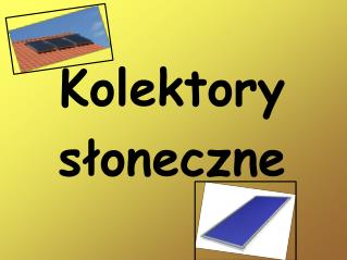 Kolektory słoneczne