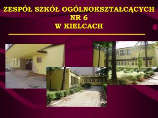 ZESPÓŁ SZKÓŁ OGÓLNOKSZTAŁCĄCYCH NR 6 W KIELCACH