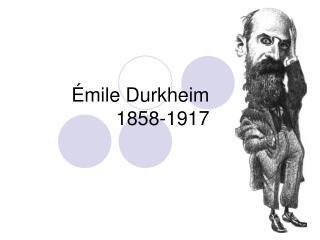 Émile Durkheim 1858-1917