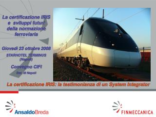 La certificazione IRIS e sviluppi futuri della normazione ferroviaria