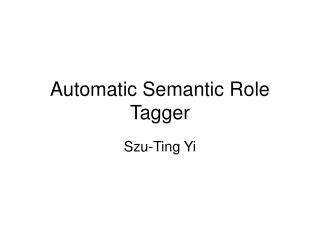 Automatic Semantic Role Tagger