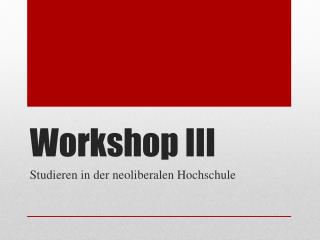 Workshop III