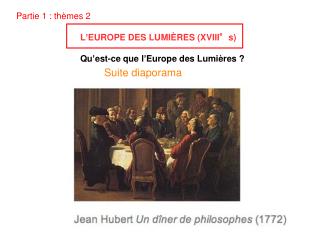 Partie 1 : th è mes 2 L ’ EUROPE DES LUMI È RES (XVIII°s)