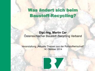 Was ändert sich beim Baustoff -Recycling?