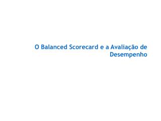 O Balanced Scorecard e a Avaliação de Desempenho
