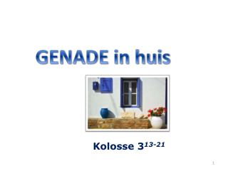 GENADE in huis