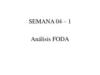 SEMANA 04 – 1 Análisis FODA