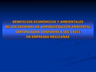 BENEFICIOS ECONÓMICOS Y AMBIENTALES DE LOS SISTEMAS DE ADMINISTRACIÓN AMBIENTAL