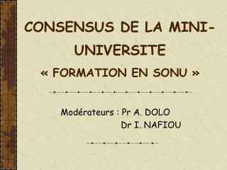 CONSENSUS DE LA MINI-UNIVERSITE « FORMATION EN SONU »