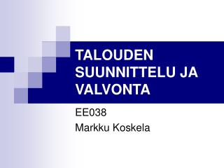 TALOUDEN SUUNNITTELU JA VALVONTA