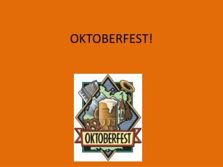 OKTOBERFEST!