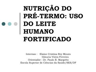 NUTRIÇÃO DO PRÉ-TERMO: USO DO LEITE HUMANO FORTIFICADO