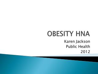 OBESITY HNA